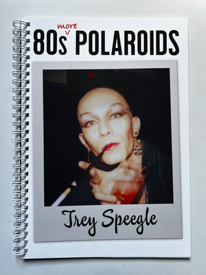 Trey Speegle: More 80s Polaroids, Limited Edition Book