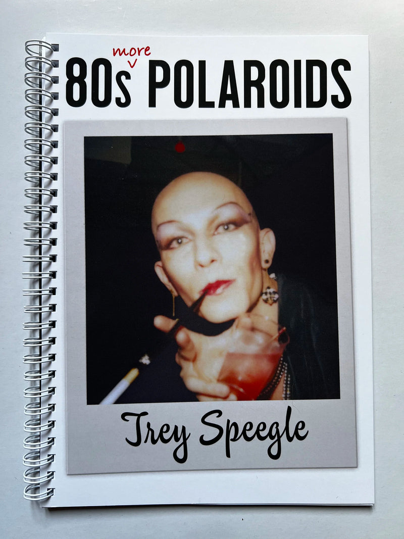Trey Speegle: More 80s Polaroids, Limited Edition Book